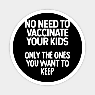 No Need To Vaccinate Magnet